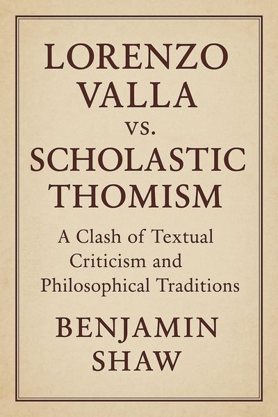 Produktbild: Lorenzo Valla vs. Scholastic Thomism: A Clash of Textual Criticism and Philosophical Traditions