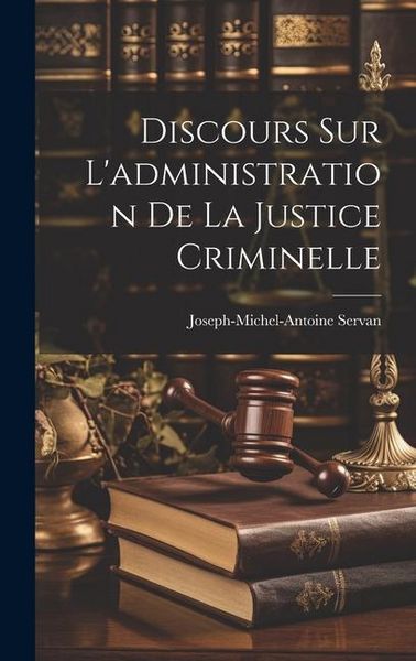 Produktbild: Discours Sur L'administration De La Justice Criminelle