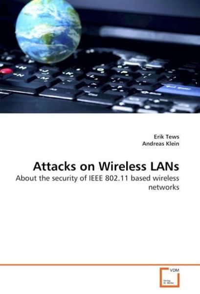 Tews, E: Attacks on Wireless LANs