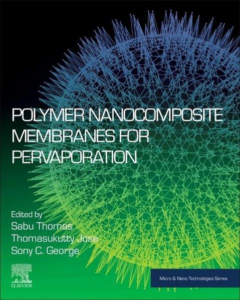 Produktbild: Thomas, S: Polymer Nanocomposite Membranes for Pervaporation