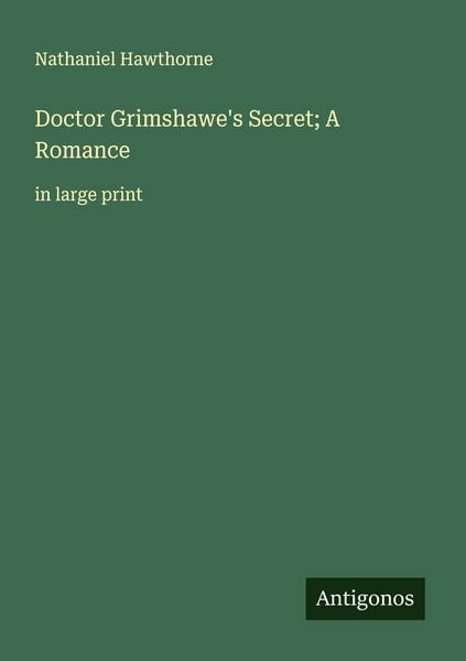 Produktbild: Doctor Grimshawe's Secret; A Romance