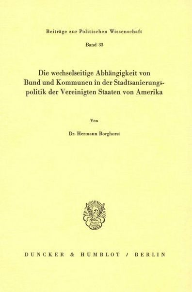 Produktbild: Die wechselseitige Abh&auml;ngigkeit von Bund und Kommunen in der Stadtsanierungspolitik der Vereinigten Staaten von Amerika.