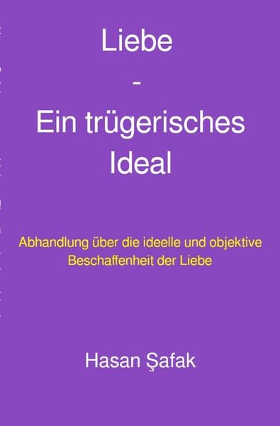 Produktbild: Liebe - Ein tr&uuml;gerisches Ideal