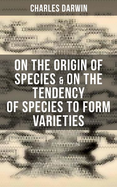 Produktbild: Charles Darwin: On the Origin of Species & On the Tendency of Species to Form Varieties
