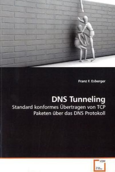 Esberger, F: DNS Tunneling, Taschenbuch von Franz F. Esberger, VDM, 9783639253313