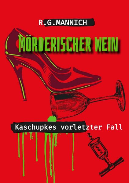 Produktbild: M&ouml;rderischer Wein - Der Tote im Weinkeller. Warum musste der Kellermeister sterben.