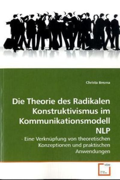 Brezna, C: Die Theorie des Radikalen Konstruktivismus im Kom, Taschenbuch von Christa Brezna, VDM, 9783639258448