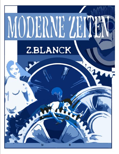 Moderne Zeiten, Taschenbuch von Z. Blanck, BoD – Books on Demand, 9783752848106