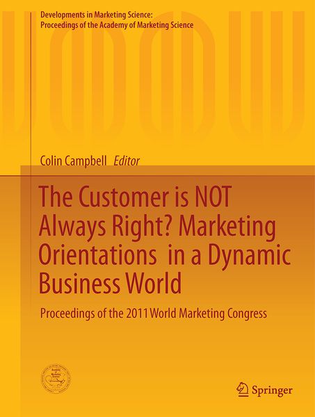 Produktbild: The Customer is NOT Always Right? Marketing Orientations in a Dynamic Business World