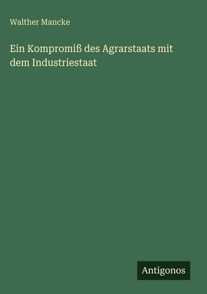 Produktbild: Ein Kompromi&szlig; des Agrarstaats mit dem Industriestaat