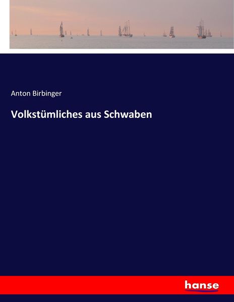 Volkstümliches aus Schwaben, Taschenbuch von Anton Birbinger, Hansebooks, 9783743668331