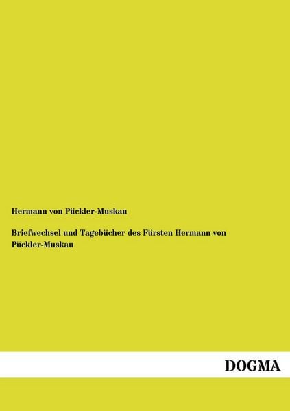 Produktbild: Briefwechsel und Tageb&uuml;cher des F&uuml;rsten Hermann von P&uuml;ckler-Muskau