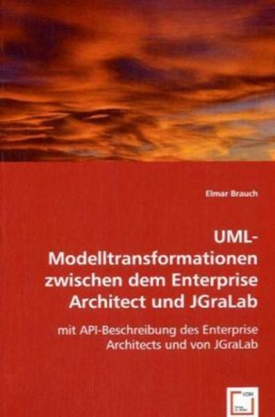 Brauch, E: UML-Modelltransformationen zwischen dem Enterpris, Taschenbuch von Elmar Brauch, VDM, 9783639044829