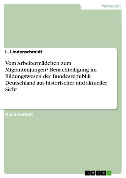 Produktbild: Vom Arbeiterm&auml;dchen zum Migrantenjungen? Benachteiligung im Bildungswesen der Bundesrepublik Deutschland aus historischer und aktueller Sicht