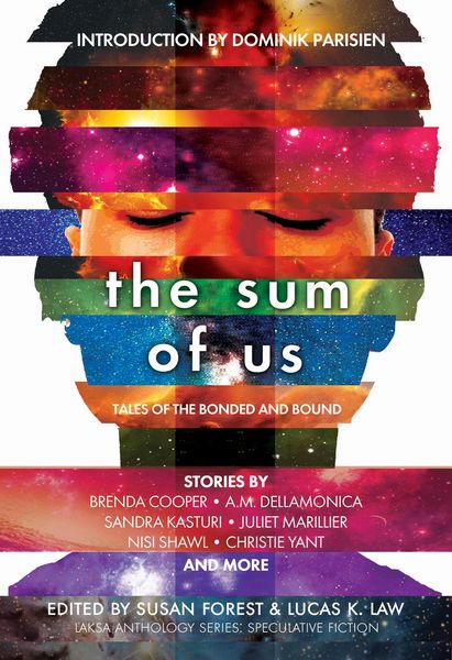 Produktbild: The Sum of Us: Tales of the Bonded and Bound (Laksa Anthology Series: Speculative Fiction)