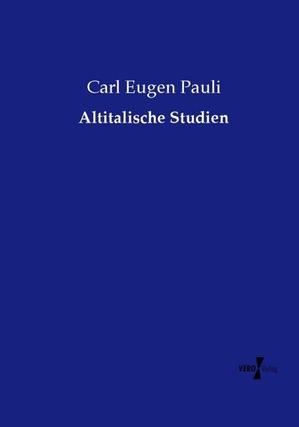 Altitalische Studien, Taschenbuch von Carl Eugen Pauli, Vero Verlag, 9783737212939