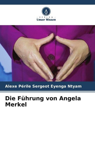 Produktbild: Die F&uuml;hrung von Angela Merkel