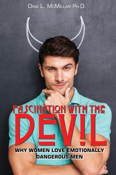 Produktbild: Fascination With The Devil: Why Women Love Emotionally Dangerous Men