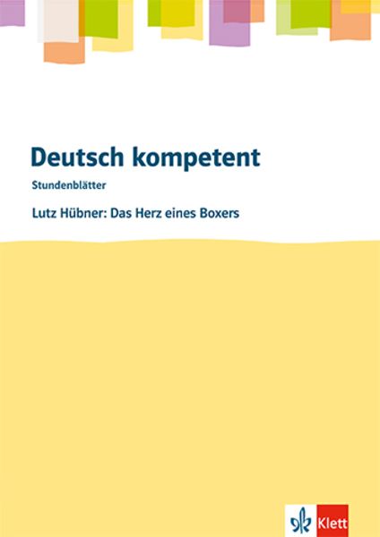 Deutsch kompetent. Lutz Hübner: Das Herz eines Boxers, Set von Lutz Hübner, Klett Schulbuchverlag, 978-3-12-352663-3