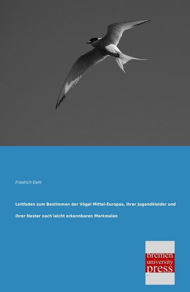 Produktbild: Leitfaden zum Bestimmen der V&ouml;gel Mittel-Europas, ihrer Jugendkleider und ihrer Nester nach leicht erkennbaren Merkmalen