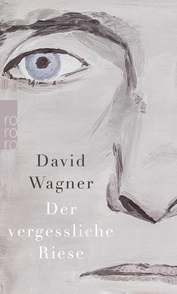 Der vergessliche Riese, Taschenbuch von David Wagner, Rowohlt Taschenbuch, 9783499268625