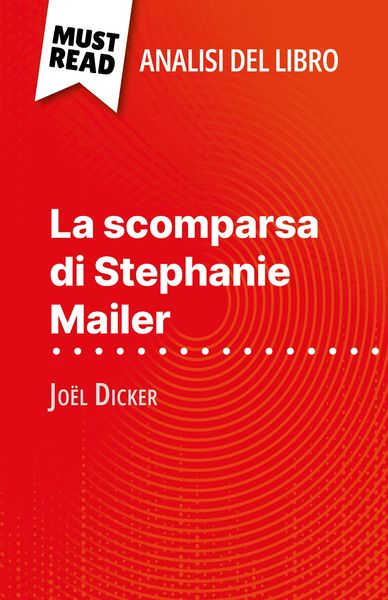 Produktbild: La scomparsa di Stephanie Mailer di Jo&euml;l Dicker (Analisi del libro)