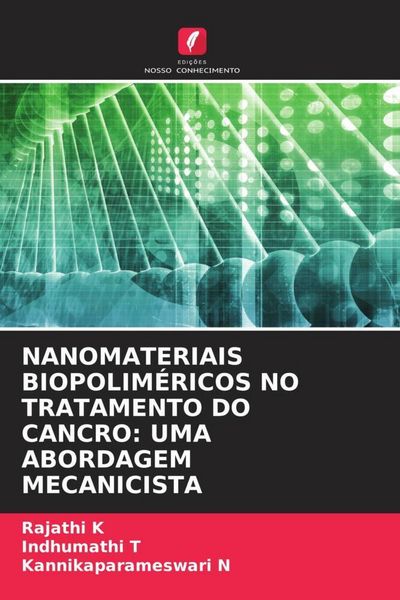Produktbild: Nanomateriais Biopolim&eacute;ricos No Tratamento Do Cancro: Uma Abordagem Mecanicista