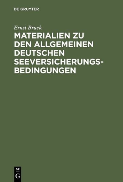 Produktbild: Ernst Bruck: Materialien zu den Allgemeinen Deutschen Seeversicherungs-Bedingungen / Ernst Bruck: Materialien zu den Allgemeinen Deutschen Seeversicherungs-Bedingungen. Band 1