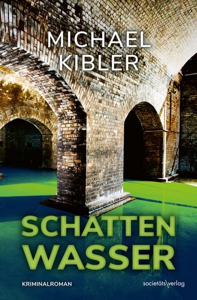 Schattenwasser, Taschenbuch von Michael Kibler, Societäts-Verlag, 978-3-95542-549-4