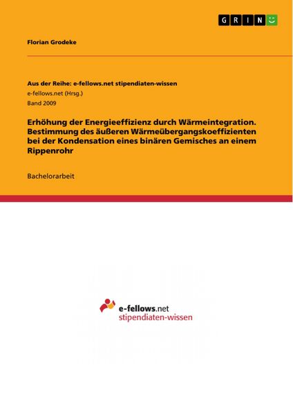 Produktbild: Erh&ouml;hung der Energieeffizienz durch W&auml;rmeintegration. Bestimmung des &auml;u&szlig;eren W&auml;rme&uuml;bergangskoeffizienten bei der Kondensation eines bin&auml;ren Gemisches