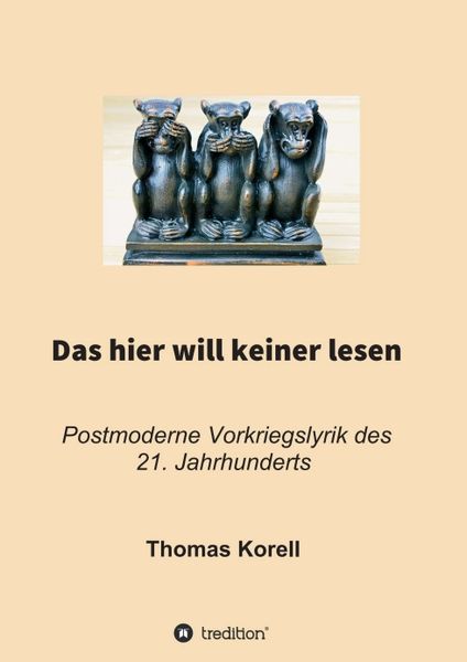Das hier will keiner lesen, Taschenbuch von Thomas Korell, Tredition, 9783347361249