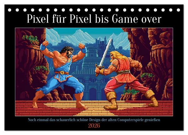 Produktbild: Pixel f&uuml;r Pixel bis Game over (Tischkalender 2026 DIN A5 quer), CALVENDO Monatskalender