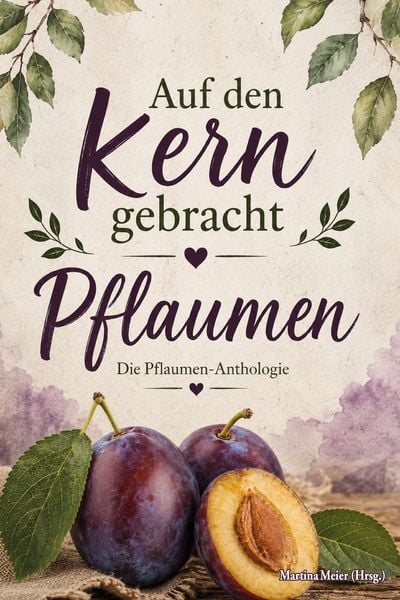 Produktbild: Auf den Kern gebracht - Die Pflaumen-Anthologie