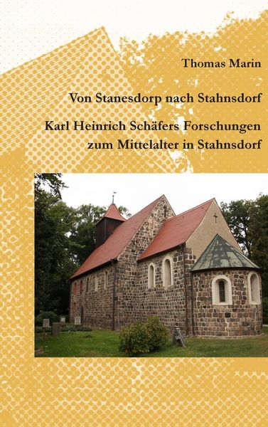 Produktbild: Von Stanesdorp nach Stahnsdorf. Karl Heinrich Sch&auml;fers Forschungen zum Mittelalter in Stahnsdorf