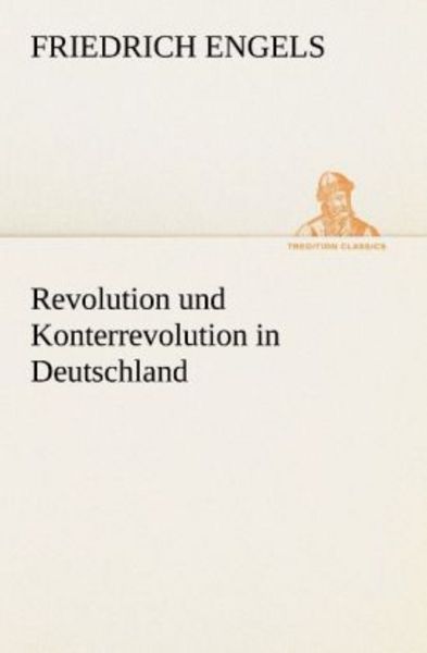 Revolution und Konterrevolution in Deutschland, Taschenbuch von Friedrich Engels, Tredition, 9783842414761