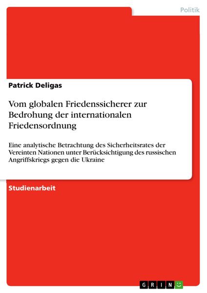 Produktbild: Vom globalen Friedenssicherer zur Bedrohung der internationalen Friedensordnung
