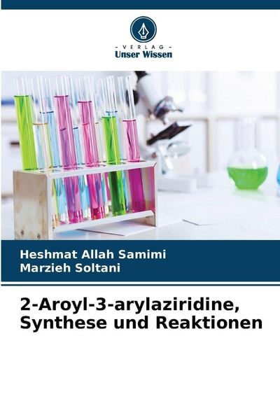 Produktbild: 2-Aroyl-3-arylaziridine, Synthese und Reaktionen