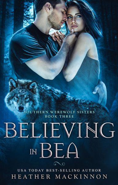 Produktbild: Believing in Bea (Southern Werewolf Sisters, #3)