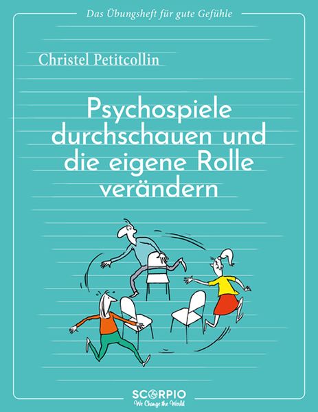 Produktbild: Das &Uuml;bungsheft f&uuml;r gute Gef&uuml;hle &ndash; Psychospiele durchschauen und die eigene Rolle ver&auml;ndern