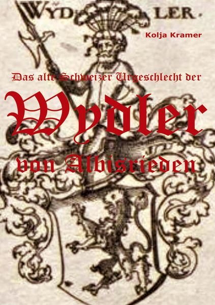 Produktbild: Das alte Schweizer Urgeschlecht der Wydler von Albisrieden