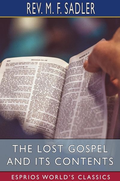 Produktbild: The Lost Gospel and its Contents (Esprios Classics)