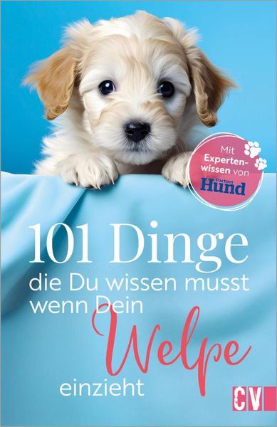 Produktbild: 101 Dinge, die Du wissen musst, wenn Dein Welpe einzieht