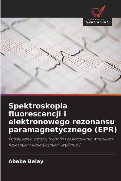 Produktbild: Spektroskopia fluorescencji i elektronowego rezonansu paramagnetycznego (EPR)