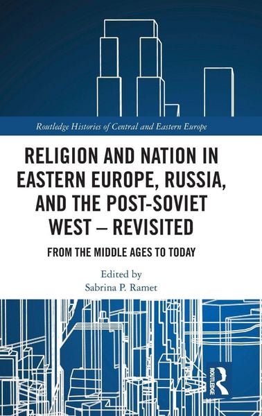 Produktbild: Religion and Nation in Eastern Europe, Russia, and the Post-Soviet West - Revisited