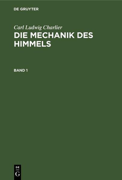 Produktbild: Carl Ludwig Charlier: Die Mechanik des Himmels. Band 1