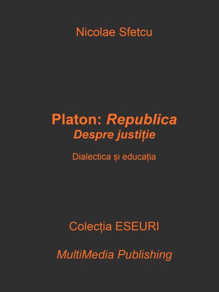 Produktbild: Platon, Republica: Despre justi&iquest;ie - Dialectica &iquest;i educa&iquest;ia