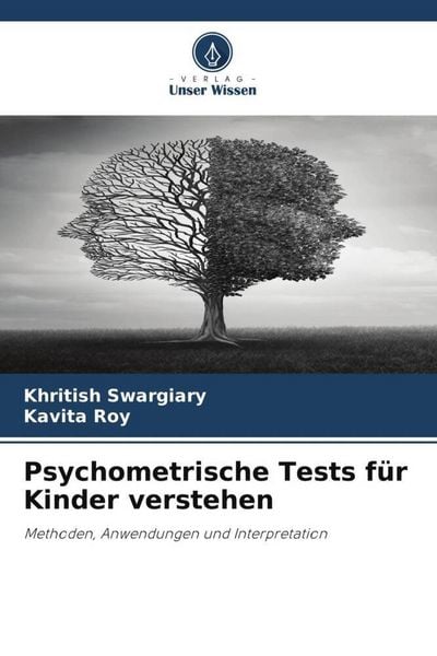 Psychometrische Tests für Kinder verstehen, Taschenbuch von Khritish Swargiary , Kavita Roy, Verlag Unser Wissen, 9786206138358