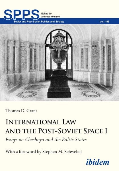 International Law and the Post-Soviet Space I, Taschenbuch von Thomas D. Grant, Ibidem, 9783838212791