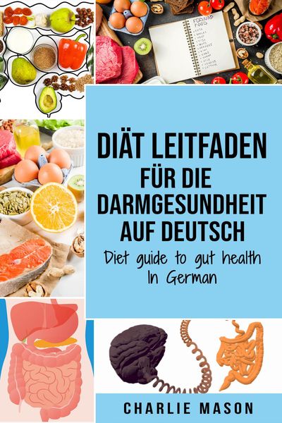 Produktbild: Di&auml;t Leitfaden f&uuml;r die Darmgesundheit Auf Deutsch/ Diet guide to gut health In German