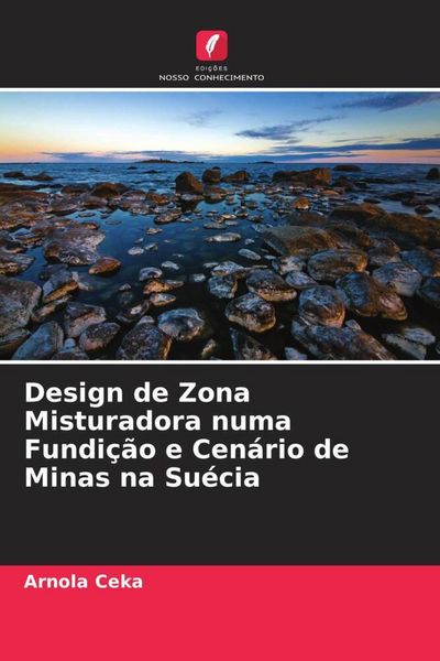 Produktbild: Design de Zona Misturadora numa Fundi&ccedil;&atilde;o e Cen&aacute;rio de Minas na Su&eacute;cia